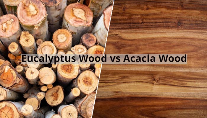 Eucalyptus Wood vs Acacia Wood